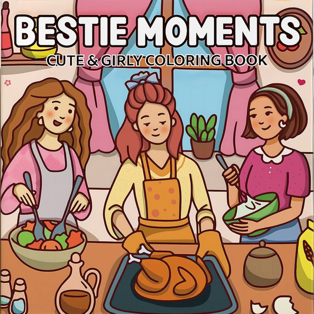 BESTIE MOMENTS CUTE & GIRLY COLORING BOOK 24 Page For Adults And Teens Birthday Party Relieve Stress Kill Time Drawing Books