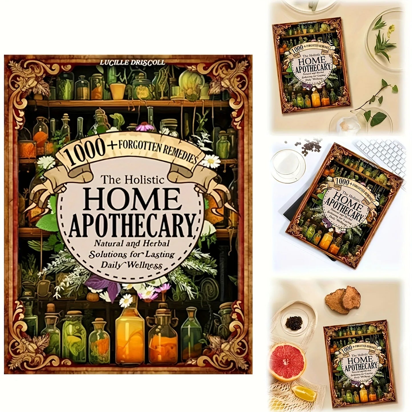 1000+ Natural and Herbal Daily Wellness The Holistic Home Apothecary Book: Natural Healing Guide,Forgotten Home Apothecary Book